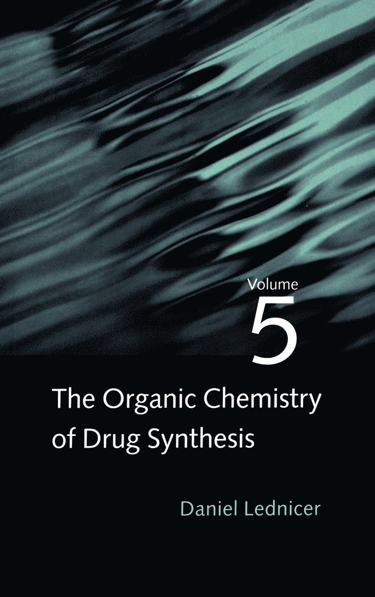 The Organic Chemistry of Drug Synthesis, Volume 5 1