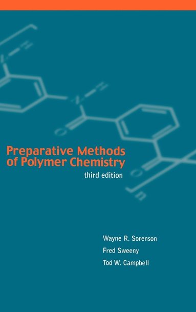 Wayne R. Sorenson, Fred Sweeny, Tod W. Campbell - Preparative Methods of Polymer Chemistry, Inbunden