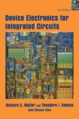 Richard S. Muller, Theodore I. Kamins, Ping K. Ko - Device Electronics for Integrated Circuits, Inbunden