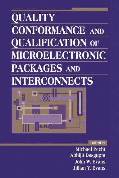 Pecht, Dasgupta, Michael G. Pecht, Abhijit Dasgupta, John W. Evans, Jillian Y. Evans - Quality Conformance and Qualification of Microelectronic Packages and Interconnects, Häftad