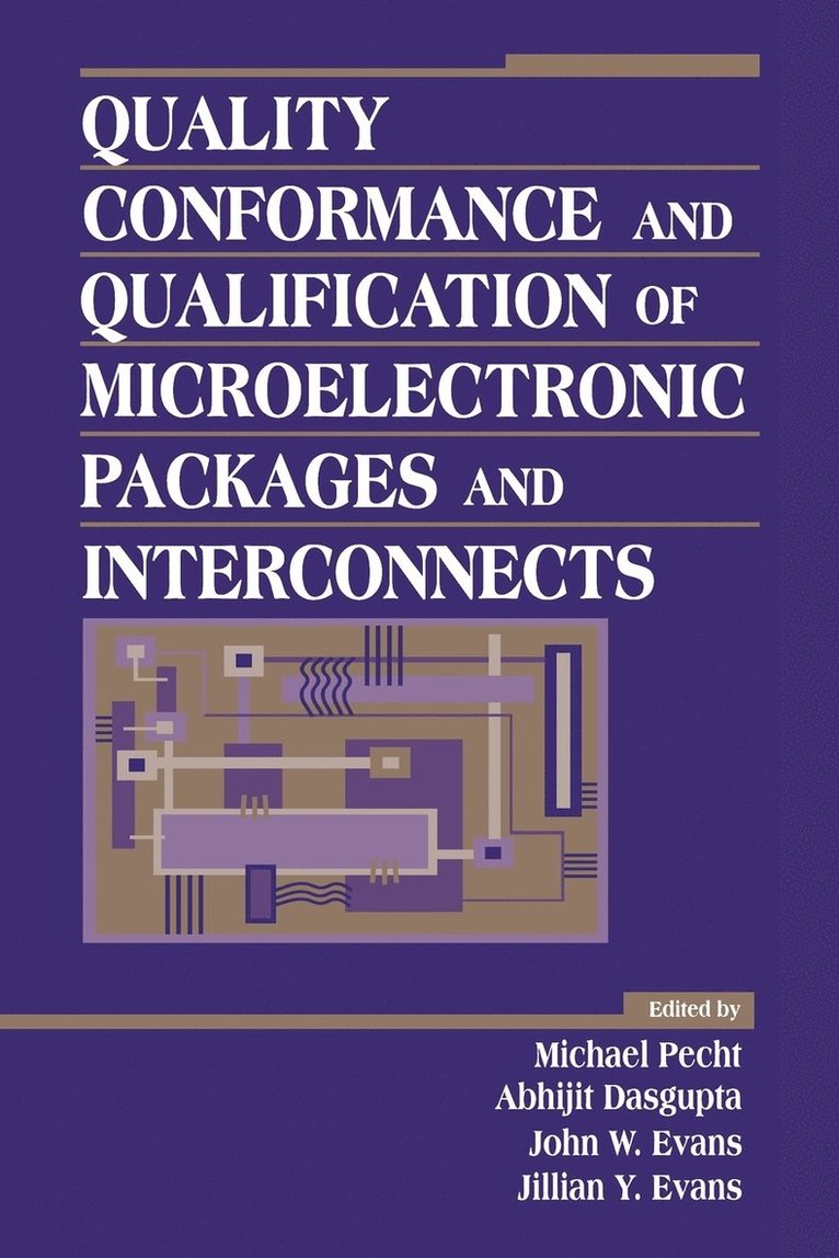 Pecht, Dasgupta, Michael G. Pecht, Abhijit Dasgupta, John W. Evans, Jillian Y. Evans, Michael G Pecht, John W Evans, Jillian Y Evans - Quality Conformance and Qualification of Microelectronic Packages and Interconnects, Häftad