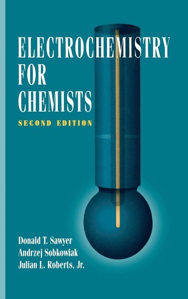 Donald T. Sawyer, Andrzej Sobkowiak, Julian L. Roberts - Electrochemistry for Chemists, Inbunden