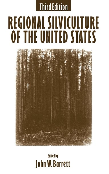 Barrett, John W. Barrett - Regional Silviculture of the United States, Inbunden