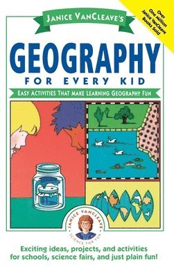 Janice VanCleave's Geography for Every Kid 1