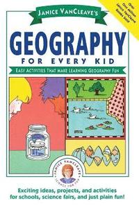 bokomslag Janice VanCleave's Geography for Every Kid
