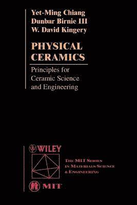 Yet-Ming Chiang, Dunbar P. Birnie, W. David Kingery - Physical Ceramics, Häftad