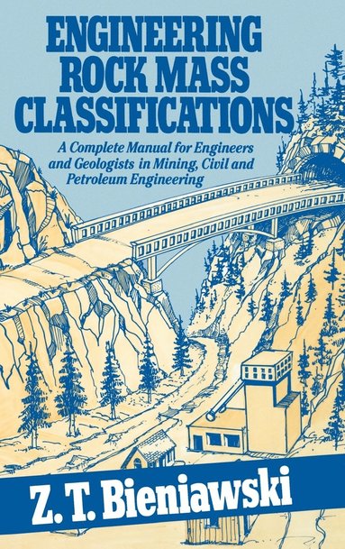 Z. T. Bieniawski - Engineering Rock Mass Classifications, Inbunden