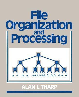 Alan L. Tharp, Tharp - File Organization and Processing, Häftad