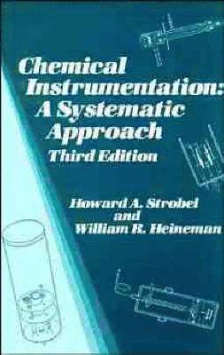 Howard A. Strobel, William R. Heineman - Chemical Instrumentation, Inbunden