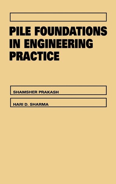 bokomslag Pile Foundations in Engineering Practice