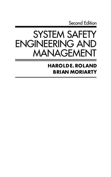 Harold E. Roland, Brian Moriarty - System Safety Engineering and Management, Inbunden
