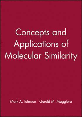 Mark A. Johnson, Gerald M. Maggiora - Concepts and Applications of Molecular Similarity, Inbunden