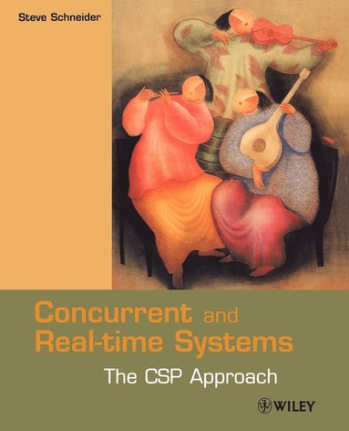 Steve Schneider - Concurrent and Real-time Systems, Häftad