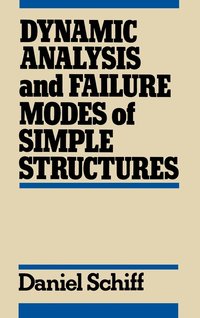bokomslag Dynamic Analysis and Failure Modes of Simple Structures