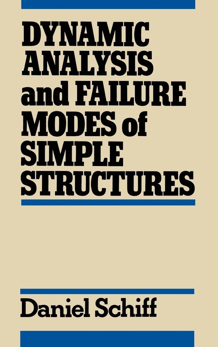 Daniel Schiff, Dr Schiff, Daniel - Dynamic Analysis and Failure Modes of Simple Structures, Inbunden