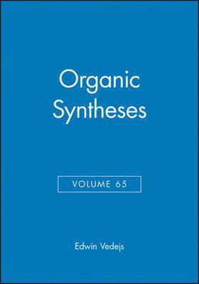 Edwin Vedejs - Organic Syntheses, Volume 65, Inbunden
