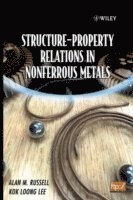 Structure-Property Relations in Nonferrous Metals 1