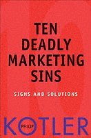 Philip Kotler - Ten Deadly Marketing Sins, Inbunden
