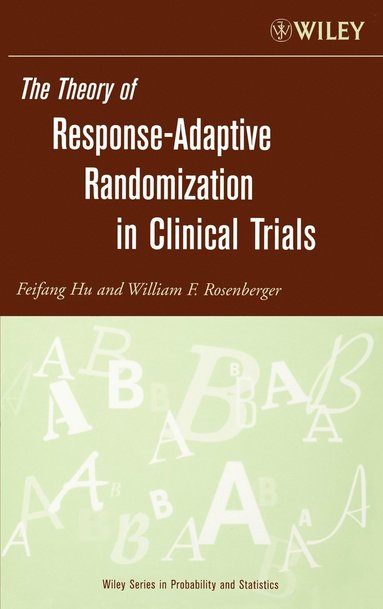 bokomslag The Theory of Response-Adaptive Randomization in Clinical Trials