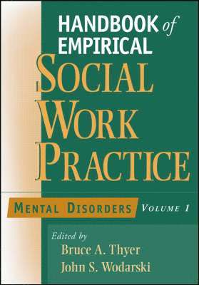 Bruce A. Thyer, John S. Wodarski - Handbook of Empirical Social Work Practice, Volume 1, Häftad