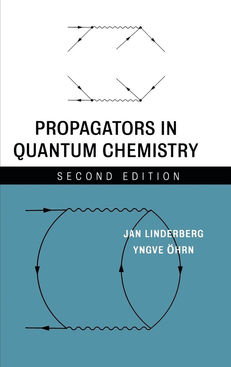 Jan Linderberg, Yngve Öhrn, Linderberg, Ohrn - Propagators in Quantum Chemistry, Inbunden