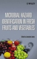 James, Jennylynd James - Microbial Hazard Identification in Fresh Fruits and Vegetables, Inbunden