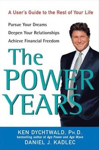 bokomslag The Power Years: A User's Guide to the Rest of Your Life