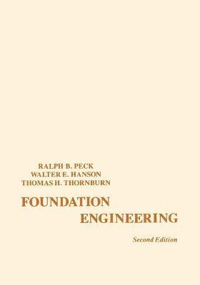 Ralph B. Peck, Walter E. Hanson, Thomas H. Thornburn, Mary Biggar Peck - Foundation Engineering, Häftad
