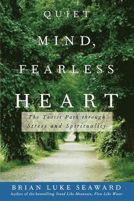 Brian Luke Seaward - Calm Mind, Fearless Heart, Häftad