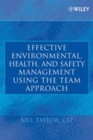 Effective Environmental, Health, and Safety Management Using the Team Approach 1