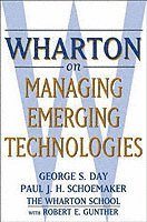 bokomslag Wharton on Managing Emerging Technologies