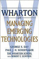 Day, Gunther, George S. Day, Paul J. H. Schoemaker - Wharton on Managing Emerging Technologies, Häftad