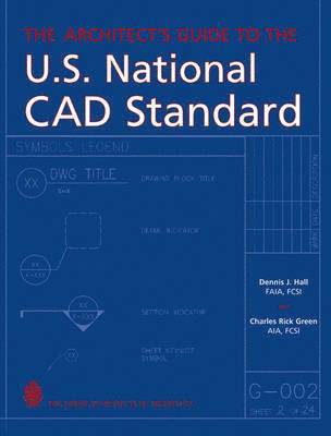 bokomslag The Architect's Guide to the U.S. National CAD Standard