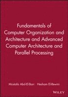Fundamentals of Computer Organization and Architecture & Advanced Computer Architecture and Parallel Processing, 2 Volume Set