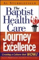 bokomslag The Baptist Health Care Journey to Excellence