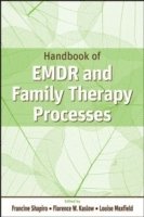 Francine Shapiro, Francine Shapiro, Florence W. Kaslow, Louise Maxfield - Handbook of EMDR and Family Therapy Processes, Inbunden