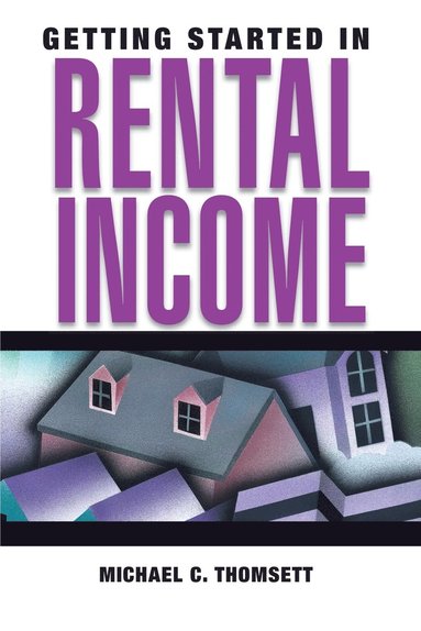 Michael C. Thomsett - Getting Started in Rental Income, Häftad