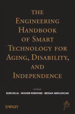 Abdelsalam Helal, Mounir Mokhtari, Bessam Abdulrazak - Engineering Handbook of Smart Technology for Aging, Disability, and Independence, Inbunden
