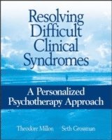 Theodore Millon, Seth D. Grossman - Resolving Difficult Clinical Syndromes, Häftad
