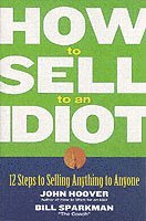 How to Sell to an Idiot 1