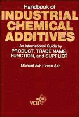 Michael Ash, Irene Ash - Handbook of Industrial Chemical Additives, Inbunden