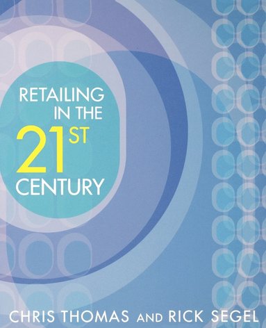 Chris Thomas, Rick Segel - Retailing in the 21st Century, Häftad