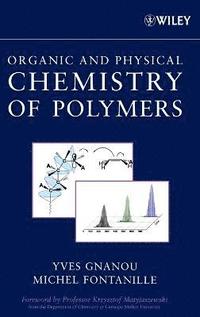 bokomslag Organic and Physical Chemistry of Polymers