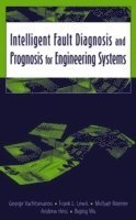 George Vachtsevanos, Frank L. Lewis, Michael Roemer, Andrew Hess, Biqing Wu - Intelligent Fault Diagnosis and Prognosis for Engineering Systems, Inbunden