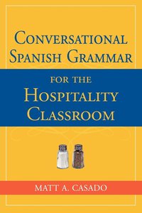 bokomslag Conversational Spanish Grammar for the Hospitality Classroom