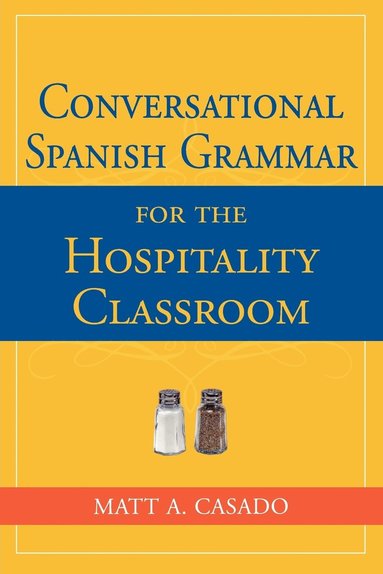 bokomslag Conversational Spanish Grammar for the Hospitality Classroom