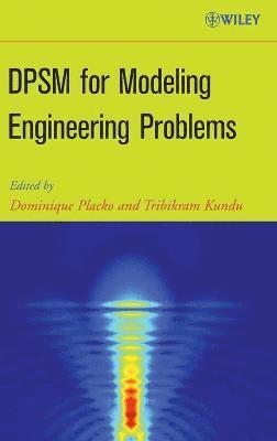 Dominique Placko, Tribikram Kundu - DPSM for Modeling Engineering Problems, Inbunden
