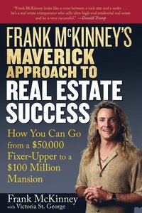 bokomslag Frank McKinney's Maverick Approach to Real Estate Success