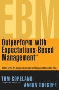 Tom Copeland, Aaron Dolgoff - Outperform with Expectations-Based Management, Inbunden