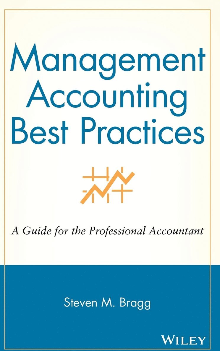 Steven M. Bragg, Bragg, Steven M Bragg - Management Accounting Best Practices, Inbunden
